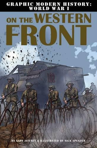 On the Western Front (Graphic Modern History: Wwi) (Graphic Modern History WW1) Paperback – 30 May 2013