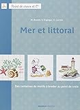 Mer littoral : Des centaines de motifs à broder au point de croix by 