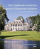 New Traditional Architecture: Ferguson & Shamamian Architects: City and Country Residences by Mark Ferguson, Oscar Shamamian