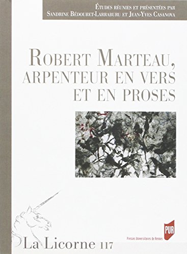 Robert Marteau, arpenteur en vers et proses