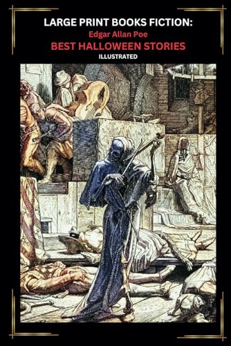 LARGE PRINT BOOKS FICTION: Edgar Allan Poe BEST HALLOWEEN STORIES ILLUSTRATED