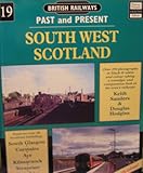 Image de British Railways Past and Present: South-west Scotland No. 19 (British Railways Past & Present)