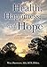Health, Happiness, and Hope: Some Suggestions for Enhancing Your Well-Being by 