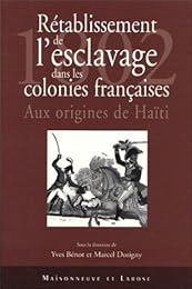 1802, rétablissement de l'esclavage dans les colonies françaises