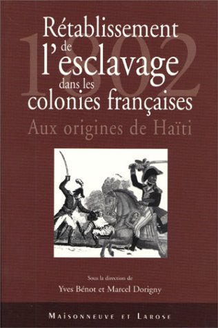 1802, rétablissement de l'esclavage dans les colonies françaises