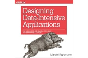 Designing Data-Intensive Applications: The Big Ideas Behind Reliable, Scalable, and Maintainable Systems