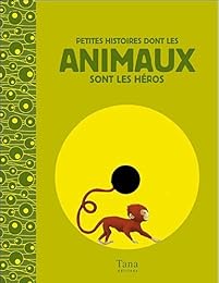 Petites histoires dont les animaux sont les héros