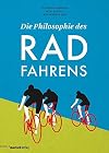 Die Philosophie des Radfahrens by Jesus Ilund??in-Agurruza (2013-04-15)