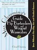 Miss Charming's Guide for Hip Bartenders and Wayout Wannabes: Your Ultimate One-Stop Bar and Cocktai by Cheryl Charming