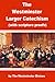 The Westminster Larger Catechism with Scripture Proofs in Full - Enhanced Version (Illustrated)