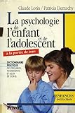 La psychologie de l'enfant et de l'adolescent: Dictionnaire pratique des troubles, traitements et li by 