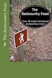 The Backcountry Feast: Over 40 Simple Dehydrated Backpacking Recipes by Jenny Harrington