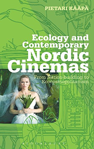 Ecology and Contemporary Nordic Cinemas: From Nation-building to Ecocosmopolitanism (Topics and Issues in National Cinema)