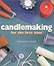 Candlemaking for the First Time by 