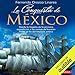 La Conquista de México [The Conquest of Mexico]: Desde la llegada de la primera expedición a las c by 