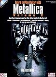 Learn to Play Guitar with Metallica - Volume 2: Further Adventures for the Intermediate Guitarist