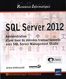 SQL Server 2012 : Administration d'une base de données transactionnelle avec SQL Server Management by 