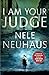 I Am Your Judge: A Novel (Pia Kirchhoff and Oliver von Bodenstein)