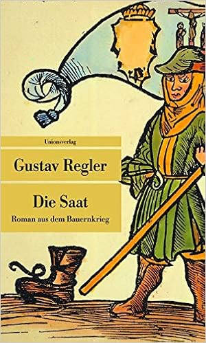Die Saat Roman Aus Dem Bauernkrieg Unionsverlag Taschenbucher Amazon De Regler Gustav Bucher