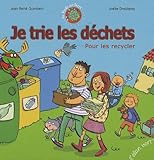 Je trie les déchets : Pour les recycler by