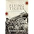 Flying Tigers: Claire Chennault and His American Volunteers, 1941-1942