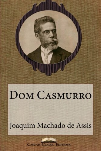 Dom Casmurro (Grandes Clássicos Luso-Brasileiros) (Volume 17) (Portuguese Edition)