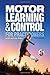 Motor Learning and Control for Practitioners