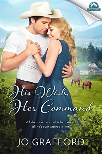 His Wish, Her Command (Whispers In Wyoming Book 19) by Jo Grafford