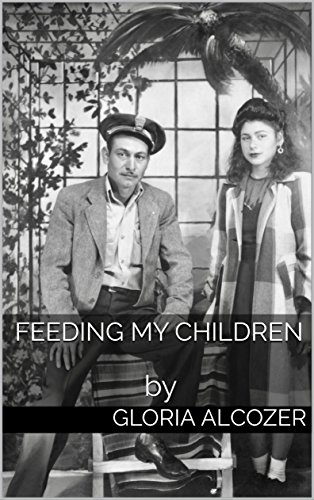 FEEDING MY CHILDREN: by by GLORIA ALCOZER
