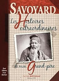 Savoie, les histoires extraordinaires de mon grand-père