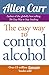 Allen Carr's Easy Way to Control Alcohol