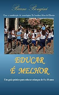 Livro Educar é melhor; Um guia prático para educar crianças de 0 a 10 anos