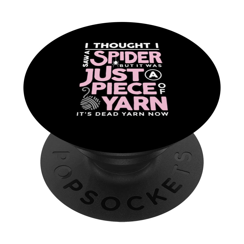 I Saw a Spider But It Was Just a Piece of Yarn Arachnophobia PopSockets Swappable PopGrip