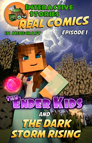 Amazing Minecraft Comics: The Ender Kids and the Dark Storm Rising: The Greatest Minecraft Comics for Kids (Real Comics in Minecraft - The Ender Kids Book 1)