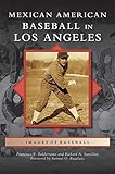 Mexican American Baseball in Los Angeles by 