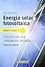 Energía solar fotovoltaica: Cálculo de una instalación aislada: Colección Nuevas Energías (Nuevas Energias / New Energies) (Spanish Edition)