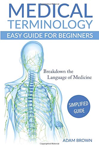 Medical Terminology Medical Terminology Easy Guide For Beginners 