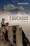 The Caucasus: An Introduction