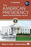 The American Presidency: Origins and Development, 1776–2014