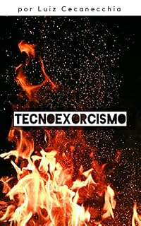 Livro Tecnoexorcismo (Exorcismo em Alta Velocidade Livro 1)