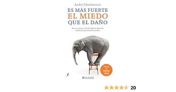 Amazon Com Es Mas Fuerte El Miedo Que El Dano Spanish Edition Ebook Charbonnier Andre Kindle Store
