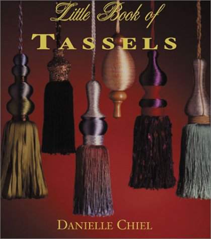 Little Book of Tassels (Milner Craft Series) by Danielle Chiel
