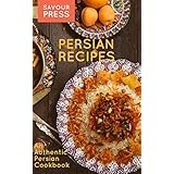 Persian Recipes: An Authentic Persian Cookbook
