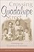 Crossing Guadalupe Street: Growing up Hispanic and Protestant by 