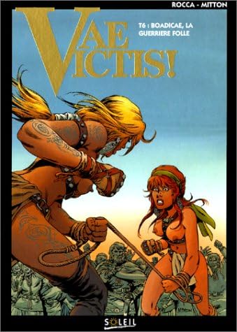 Vae Victis T06: Boadicae, la guerrière folle Paperback – March 1, 2000