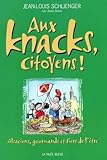 Image de Aux knacks, citoyens ! Alsaciens, gourmands et fiers de l'être...