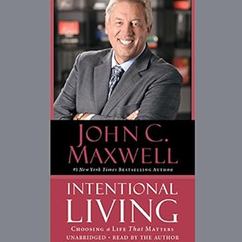Amazon Com Intentional Living Choosing A Life That