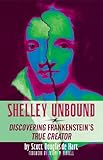 Shelley Unbound: Discovering Frankenstein's True Creator cover