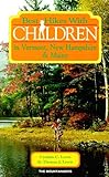 Front cover for the book Best Hikes with Children in Vermont, New Hampshire, & Maine by Cynthia C. Lewis