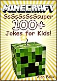 MINECRAFT 100+: Funny clean Minecraft jokes and memes for Kids. (minecraft memes for kids, jokes for kids minecraft, minecraft jokes and memes, minecraft memes and funny pictures)